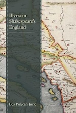 Illyria in Shakespeare’s England  By  Lea Puljcan Juric, Book